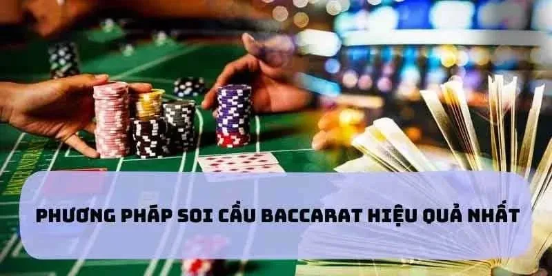 Cách soi cầu Baccarat qua ván trước