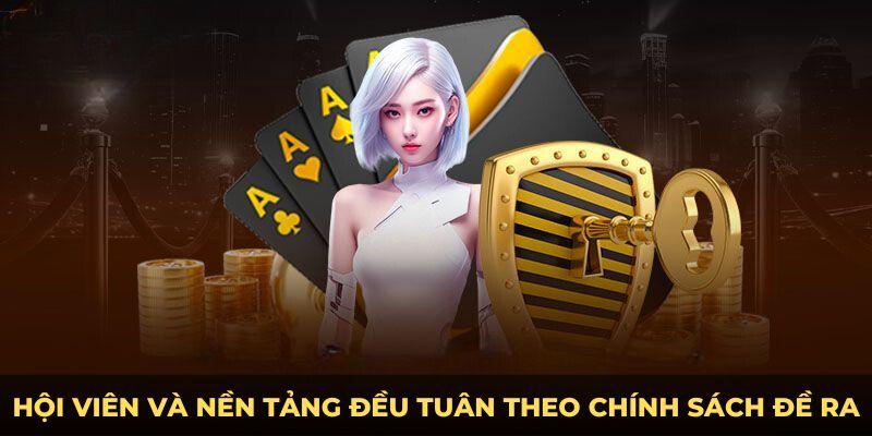 Hội viên và nền tảng đều tuân theo chính sách đề ra