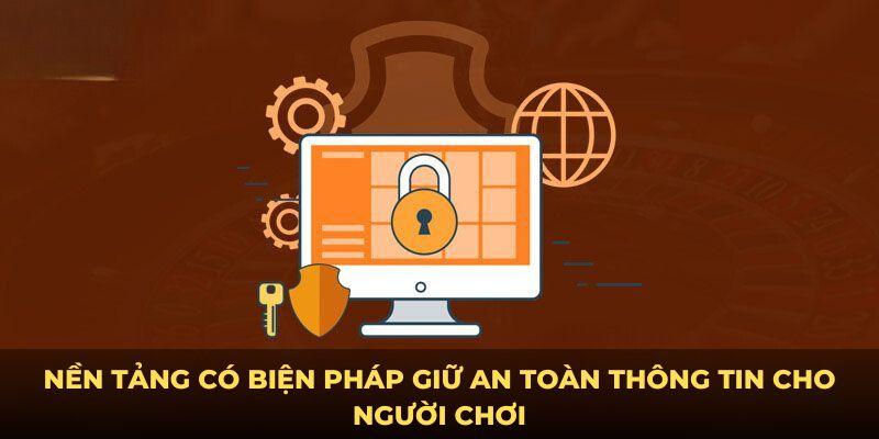 Nền tảng có biện pháp giữ an toàn thông tin cho người chơi