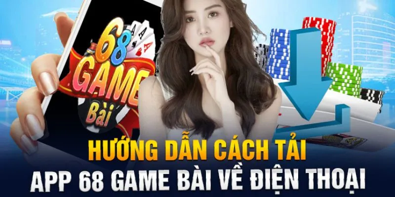 Link tải 68 game bài tương thích tất cả hệ điều hành