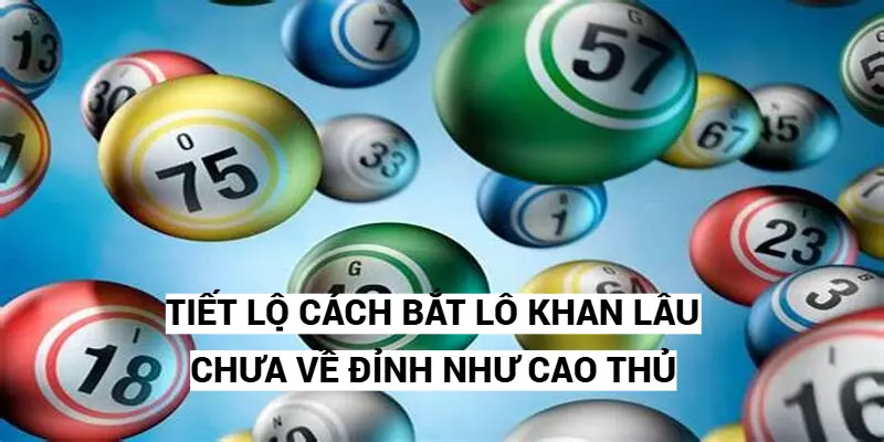 Cách bắt lô khan lâu chưa về chuẩn không cần chỉnh