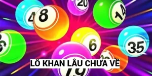 lô khan lâu chưa về